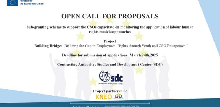 OPEN CALL FOR PROPOSALS Sub-granting scheme to support the CSOs capacitate on monitoring the application of labour human rights models/approaches